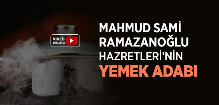 Mahmud Sami Ramazanoğlu Hazretleri’nin Yemek Adabı