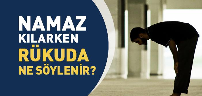 Namaz Kılarken Rükuda Ne Söylenir?