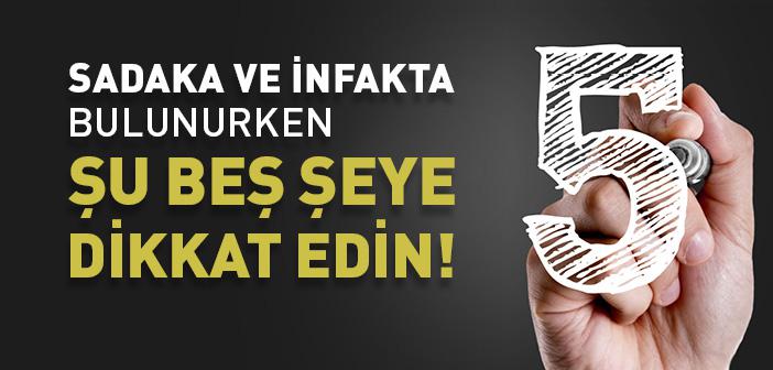 Sadaka Verirken veya İnfak Ederken Dikkat Edilmesi Gerekenler Nelerdir?