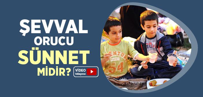 Şevval Orucu Sünnet midir?