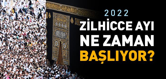 2022 Zilhicce Ayı Ne Zaman Başlıyor?