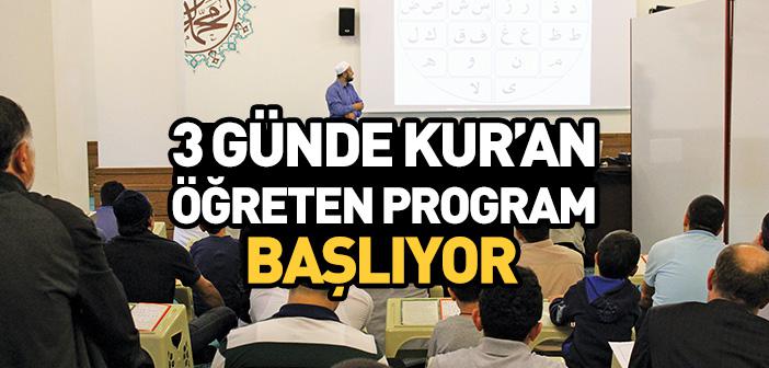 “Üç Günde Kur’an Öğreten Program” Başlıyor