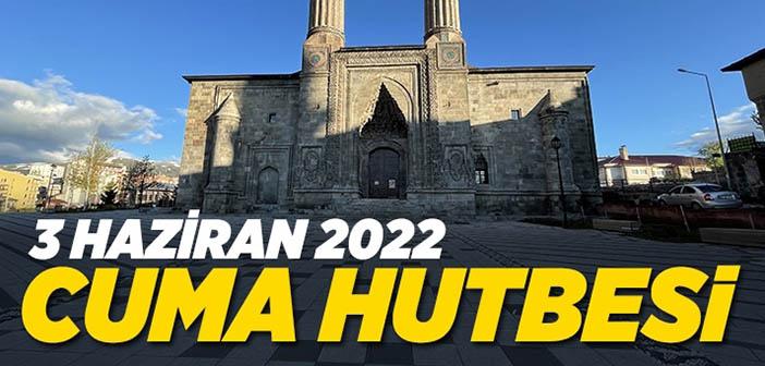 Cuma Hutbesi - 3 Haziran 2022