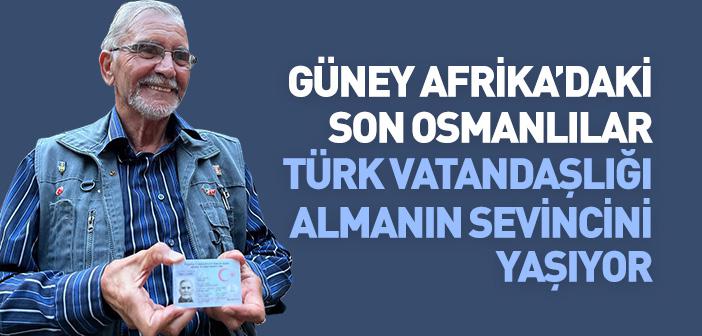 Güney Afrika’daki Son Osmanlılar Vatanlarına İlk Kez Türk Pasaportuyla Gelmenin Mutluluğunu Yaşıyor