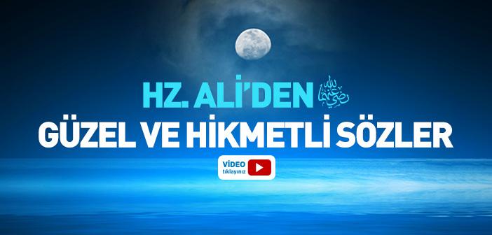 Hz. Ali’den (r.a.) Güzel ve Hikmetli Sözler