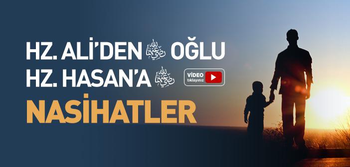 Hz. Ali’den (r.a.) Oğlu Hz. Hasan’a (r.a.) Nasihatler