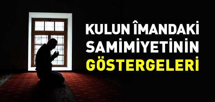 Kulun İmandaki Samimiyetinin Göstergeleri