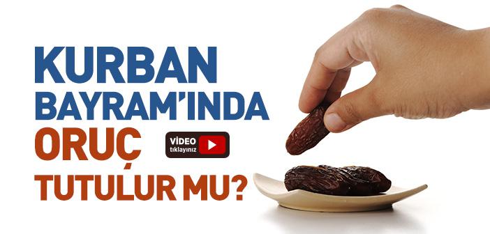 Kurban Bayram’ında Oruç Tutulur mu?