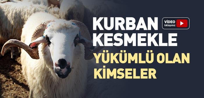 Kurban Kesmekle Yükümlü Olan Kimseler
