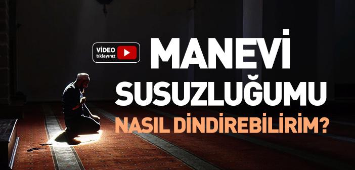 Manevi Boşluk / Eksiklik Nasıl Giderilir?