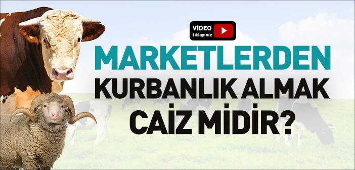 Marketlerde Kurban Kestirmek Caiz midir?