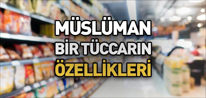 Müslüman Bir Tüccar Nasıl Olmalıdır?