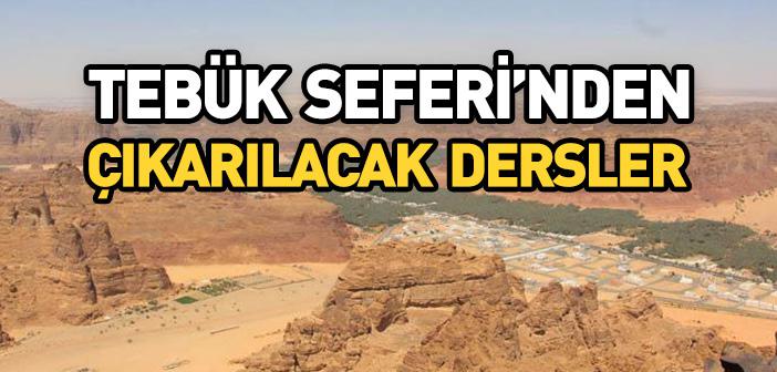 Tebük Seferi’nden Çıkarılacak Dersler