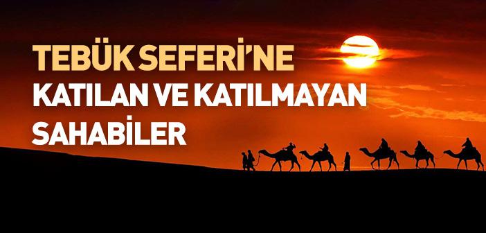 Tebük Seferi’ne Katılan ve Katılmayan Sahabiler