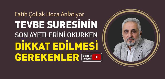Tevbe Suresinin Son Ayetleri Nasıl Okunmalıdır ve Dikkat Edilmesi Gerekenler