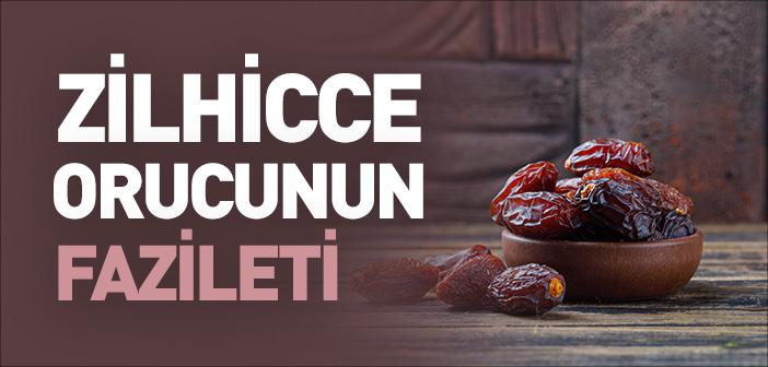 Zilhicce Orucunun Fazileti