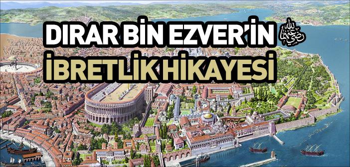 Dırar Bin Ezver’in (r.a.) İbretlik Hikayesi