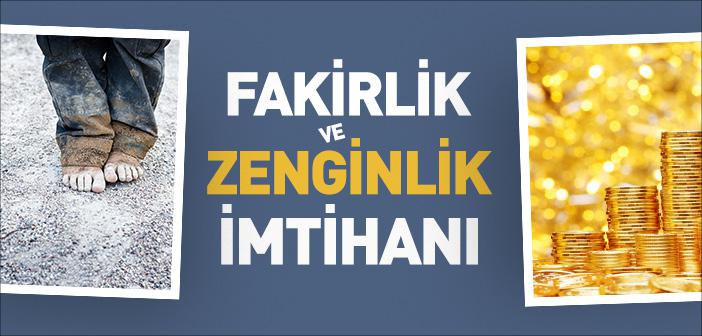 Fakirlik ve Zenginlik İmtihanı