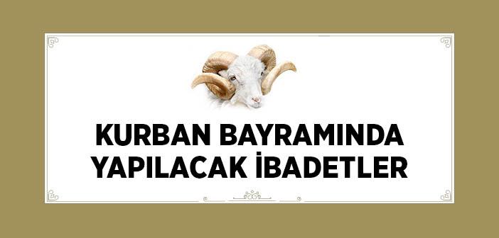 Kurban Bayramında Yapılacak İbadetler