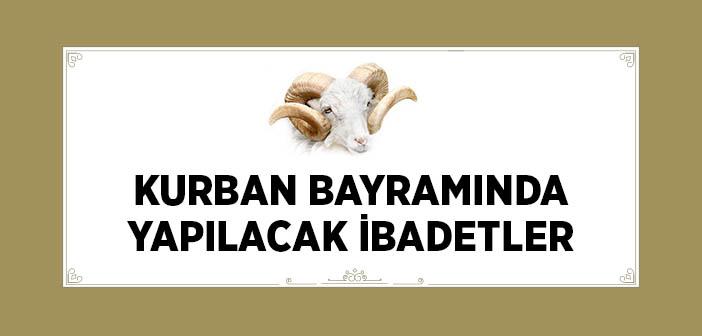 Kurban Bayramında Yapılacak İbadetler