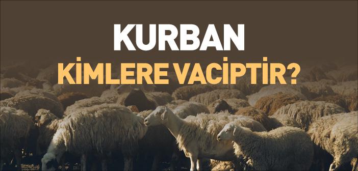 Kurban Kimlere Vaciptir?