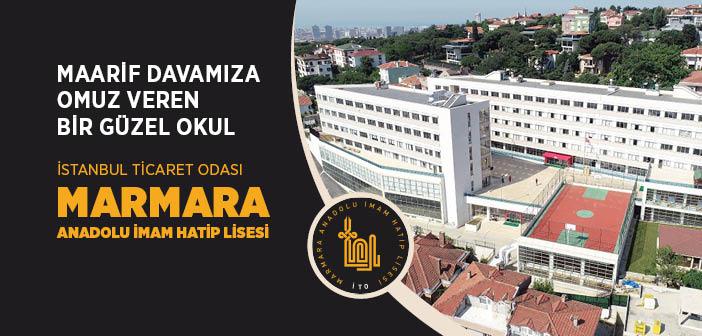 Maarif Davamıza Omuz Veren Bir Güzel Okul: İTO Marmara Anadolu İmam Hatip Lisesi