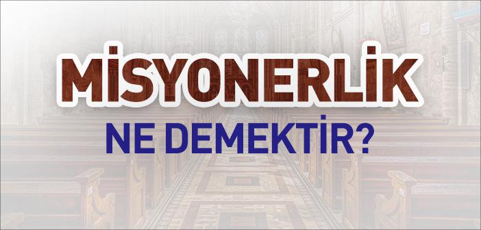 Misyonerlik Ne Demek?