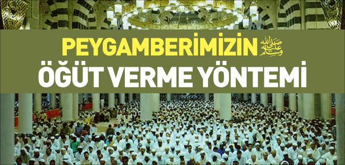 Peygamberimiz Nasıl Öğüt Verirdi?