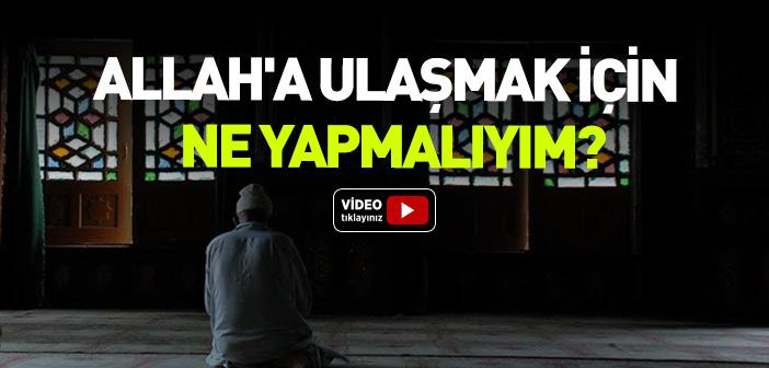 Allah’a Ulaşmanın Yolları