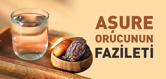 Aşure Orucunun Fazileti