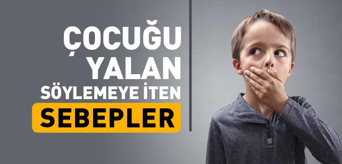 Çocuğu Yalan Söylemeye İten Sebepler Nelerdir?