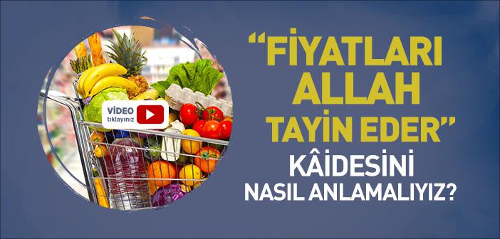 “Fiyatları Allah Tayin Eder” Hadisi