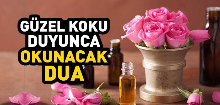 Güzel Koku Duyunca Okunacak Dua