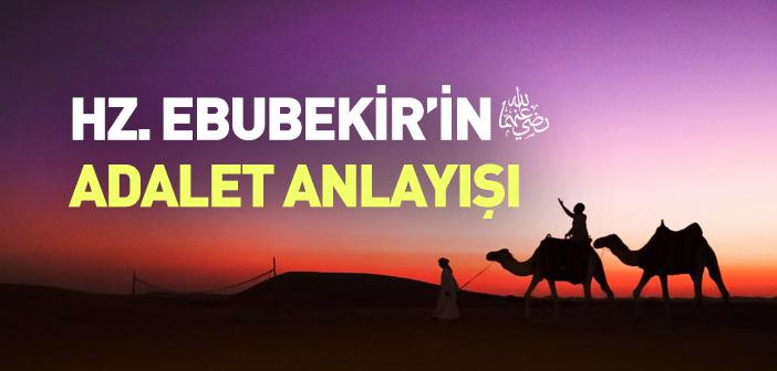 Hz. Ebubekir’in (r.a.) Adalet Anlayışı