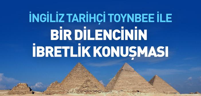 İngiliz Tarihçi Toynbee ile Bir Dilencinin İbretlik Konuşması