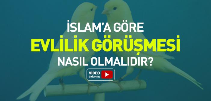 İslam’a Göre Evlilik Görüşmesi Nasıl Olmalı?