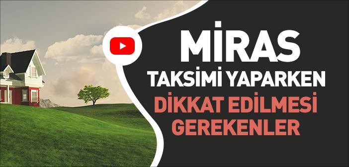 İslam’da Miras Taksimi Nasıl Yapılır?