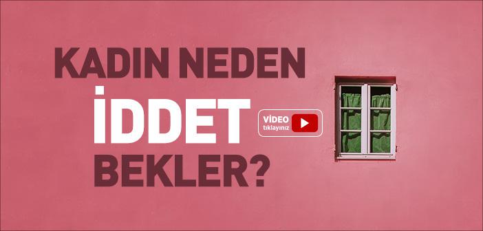 Kadın Neden İddet Bekler?