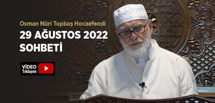 Osman Nûri Topbaş Hocaefendi 29 Ağustos 2022 Sohbeti