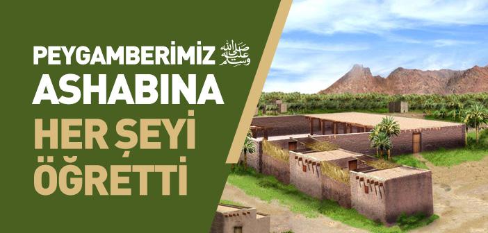 Peygamberimiz Ashabına Her Şeyi Öğretti