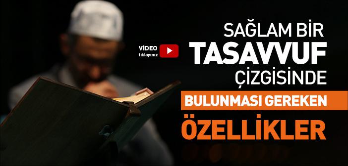 Sağlam Bir Tasavvuf Çizgisinde Bulunması Gereken Özellikler