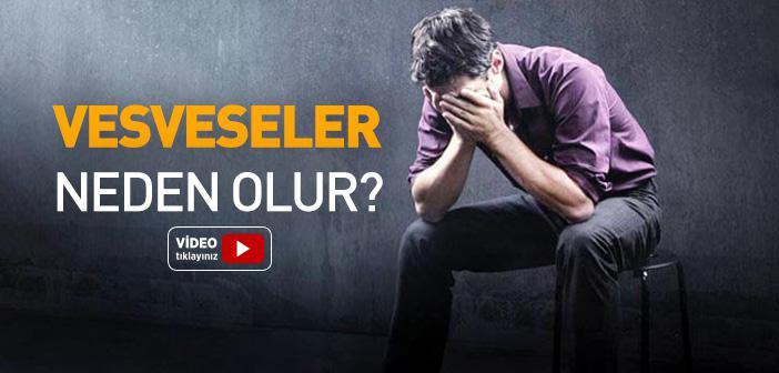 Vesveseler Neden Olur?