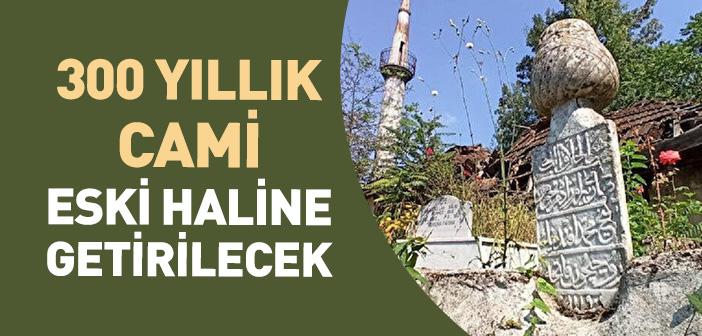 300 Yıllık Orhan Gazi Camiî Restore Edilecek