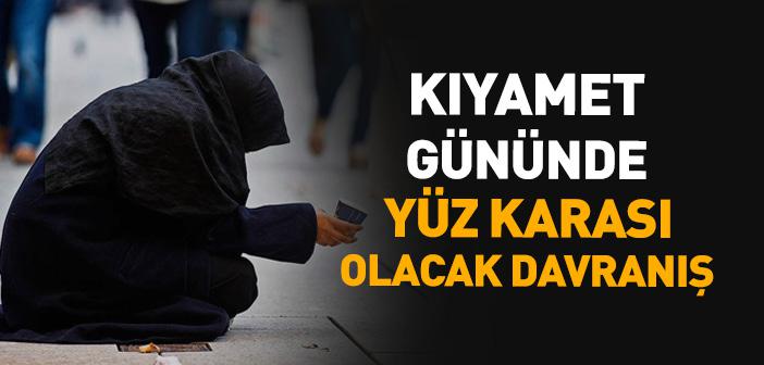 “Allah’ın Huzuruna Çıkacağı Güne Kadar Dilencilik Aranızda Sürüp Gidecek” Hadisi