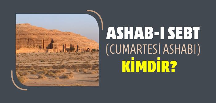 Ashab-ı Sebt (Cumartesi Ashabı) Kimdir?