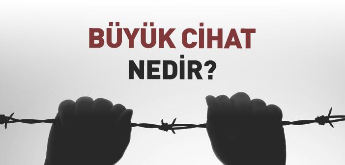 Büyük Cihat Nedir?