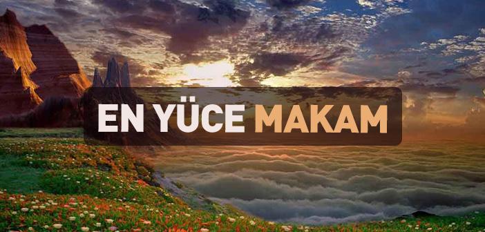 En Yüce Makam Nedir?