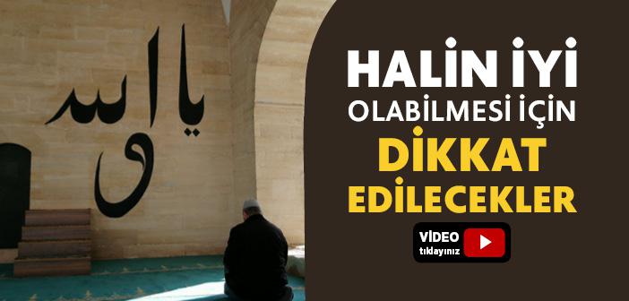 Halin İyi Olabilmesi İçin Dikkat Edilecekler