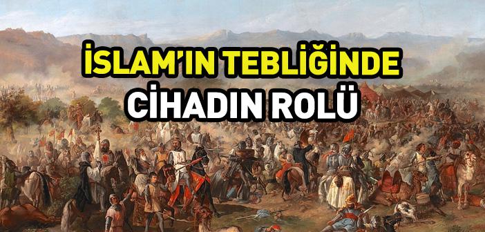 İslam’ın Tebliğinde Cihadın Rolü Nedir?