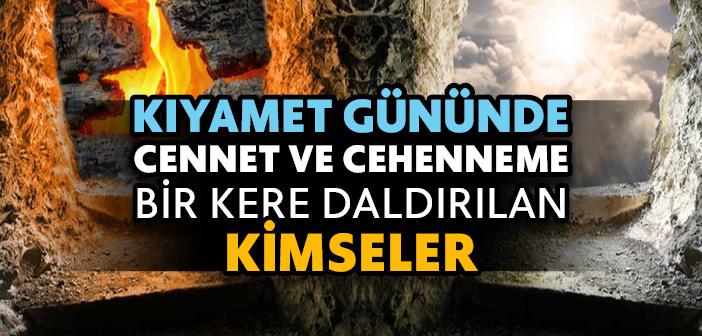 Kıyamet Gününde Cennet ve Cehenneme Bir Kere Daldırılan Kimseler ile İlgili Hadis